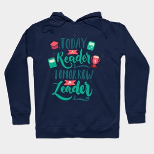 Today A Leader Tomorrow A  Leader Hoodie